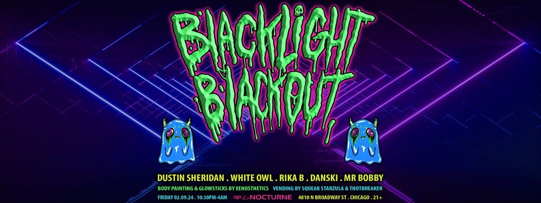 Blacklight Blackout ft. Dustin Sheridan, White Owl, Rika B, Danski and Mr Bobby